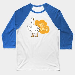 I Lust For Crust Baseball T-Shirt